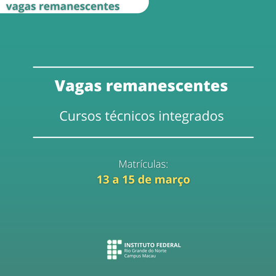 #34376 Divulgado primeiro edital de vagas remanescentes - Cursos técnicos integrados 2023