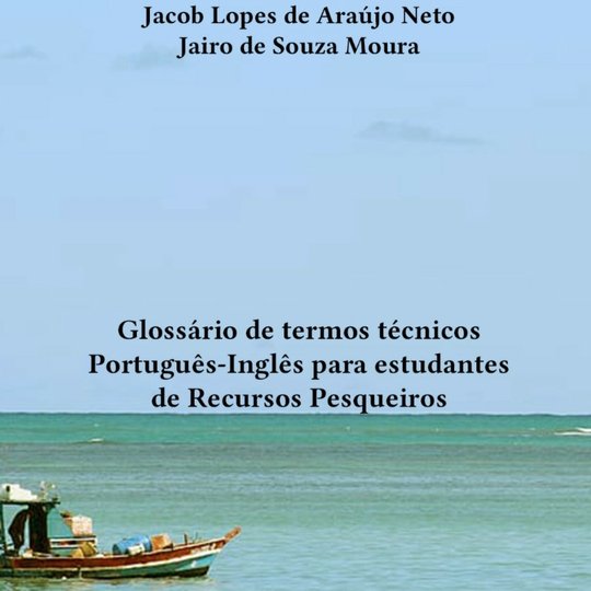 #34438 Glossário da área de Recursos Pesqueiros resultado do TCC de estudante egresso e seu orientador tem distribuição gratuita.