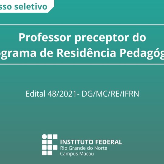 #34510 Campus divulga edital para seleção de professor preceptor para o programa de residência pedagógica