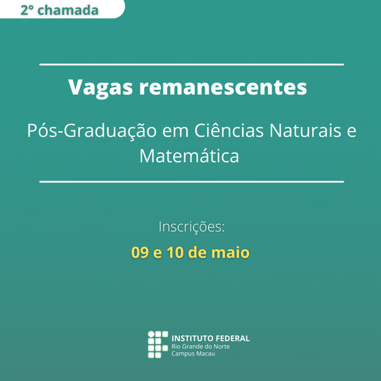 #34572 Divulgada 2ª chamada para vagas remanescentes do curso de Pós-Graduação em Ensino de Ciências e Matemática 
