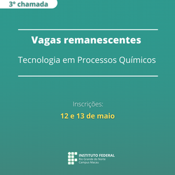 #34667 Divulgada 3ª chamada para vagas remanescentes do curso de Tecnologia em Processos Químicos