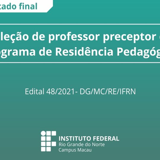 #34757 Campus divulga resultado final da seleção para professor preceptor do Programa de Residência Pedagógia (PRP)