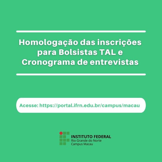 #34792 Campus divulga homologação de inscrições e cronograma de entrevistas para bolsistas TAL