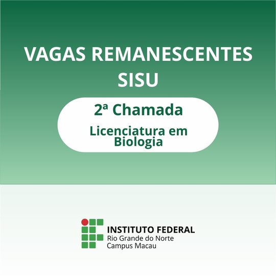 #34842 Campus Macau divulga 2ª Chamada para vagas remanescentes via SISU para o curso de Licenciatura em Biologia