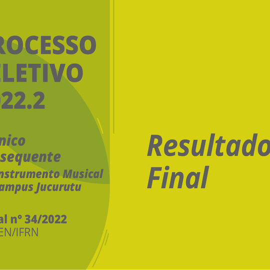 #34894 Resultado final para o Curso Técnico Subsequente em Instrumento Musical