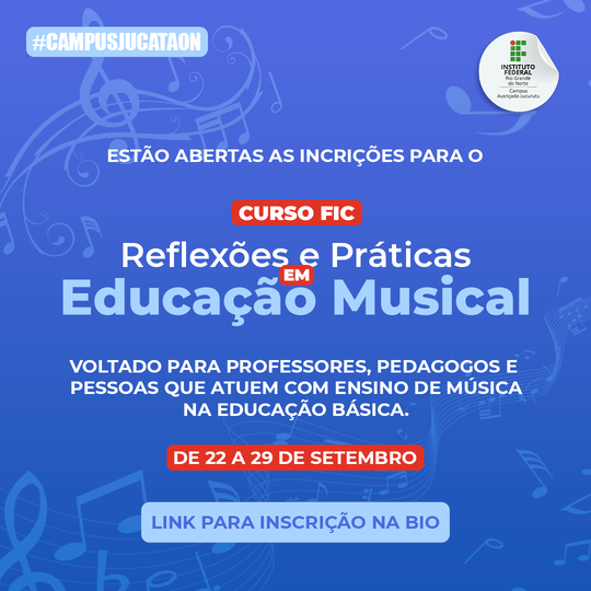 #34904 Divulgado resultado da seleção para o curso de Formação Inicial e Continuada (FIC) REFLEXÕES E PRÁTICAS EM EDUCAÇÃO MUSICAL