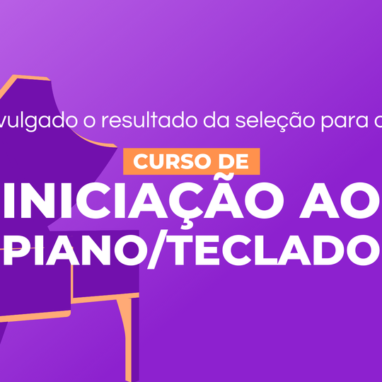 #34909 Divulgada a lista dos selecionados para o Curso de Iniciação ao Piano/Teclado