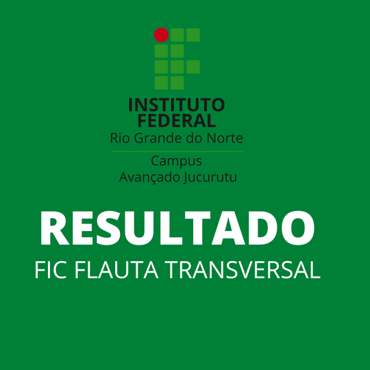 #34944 Divulgado o Resultado da seleção para o curso FIC Iniciação à Flauta Transversal