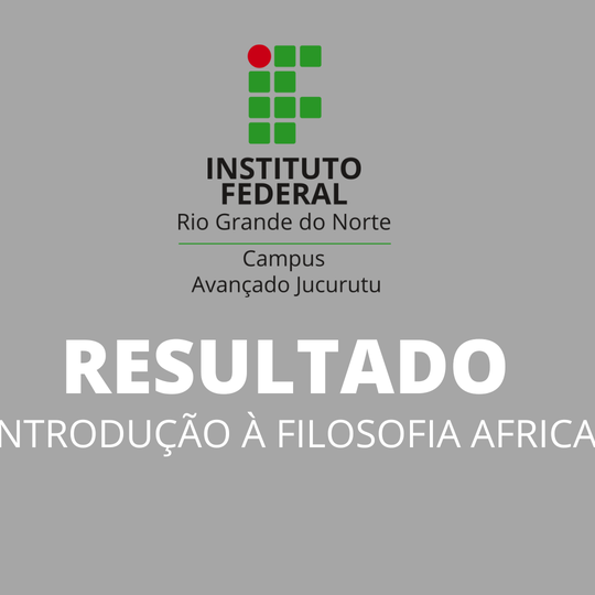 #34960 Divulgada a lista dos selecionados para o Curso FIC Introdução à Filosofia Africana