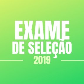 #35243 Divulgada 3ª chamada para vagas remanescentes do Exame de Seleção 2019