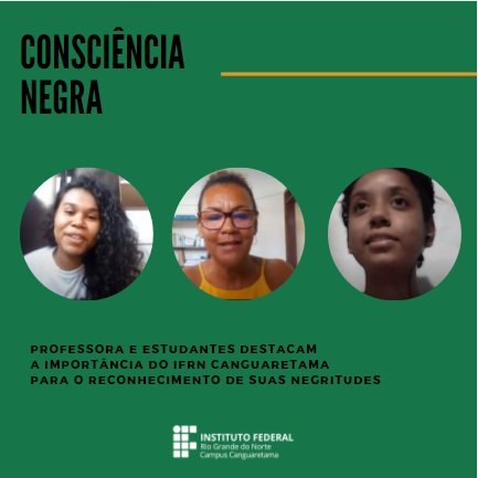 #35501 Professora e estudantes destacam a importância do IFRN para se reconhecerem negras