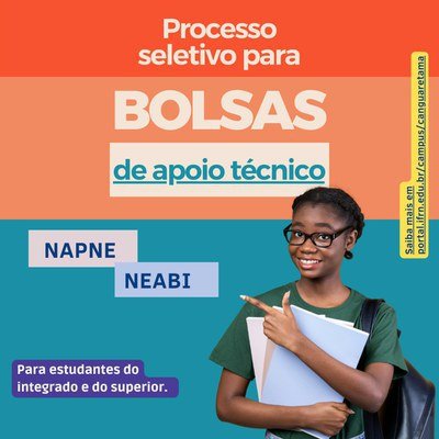 #35644 Divulgado o resultado da seleção para bolsistas de apoio técnico para o NEABI e o NAPNE