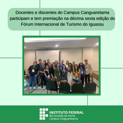 #35684 Docentes e discentes do Campus Canguaretama participam e são premiados na 16ª edição do Fórum Internacional de Turismo do Iguassu 