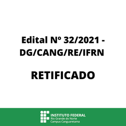 #36055 EDITAL Nº 37_2021 - DG_CANG_RE_IFRN - Retifica Edital Nº 32/2021 - DG/CANG/RE/IFRN - projetos de pesquisa e inovação com fomento interno