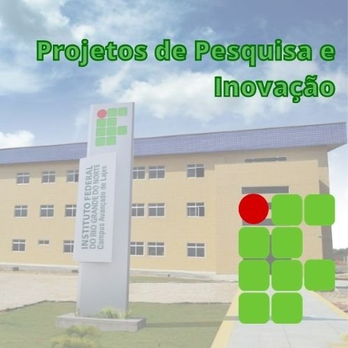 #36330 Docentes do Campus Lajes aprovam 10 projetos de pesquisa e inovação em editais institucionais