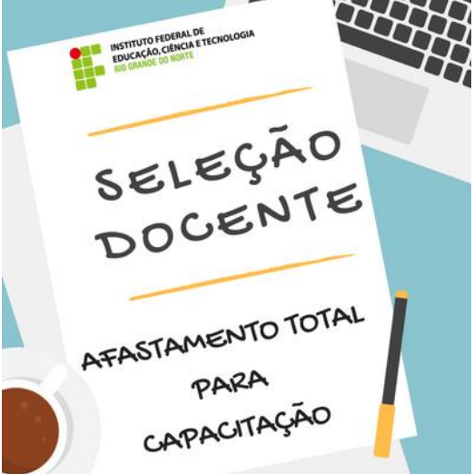 #36493 Divulgado edital interno para capacitação docente com afastamento total