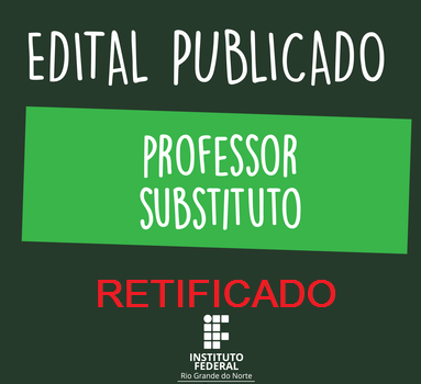 Edital retificado - Processo seletivo para Professor Substituto.