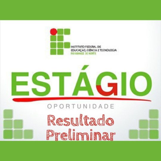 #36637 IFRN Campus Avançado Lajes divulga Resultado Preliminar do PSS para contratação de estagiário de Nível Superior
