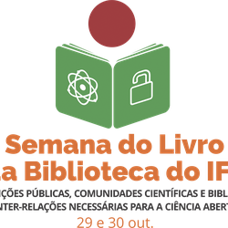 #36730 Semana do Livro e da Biblioteca do IFRN: “Instituições públicas, comunidades científicas e bibliotecas: inter-relações necessárias para a Ciência Aberta”