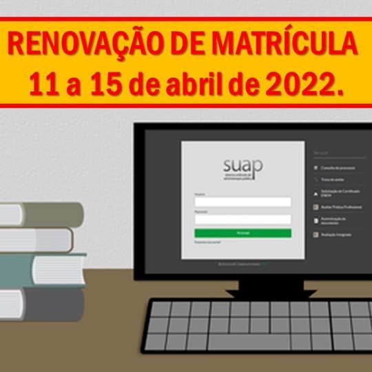 #36780 Renovação de matrícula acontece de 11 a 15 de abril de 2022
