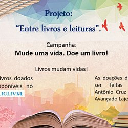 #37060 Projeto “Entre livros e leituras” promove campanha de arrecadação de livros de literatura: MUDE UMA VIDA, DOE UM LIVRO!