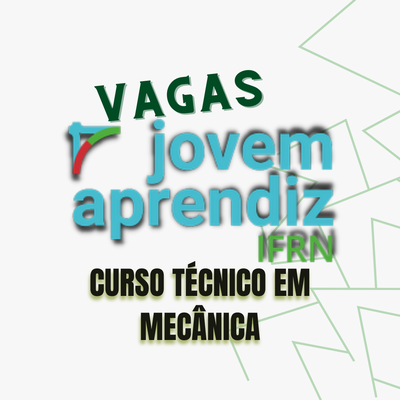 #37324 Vaga de Jovem Aprendiz para Discentes do Curso Técnico em Mecânica