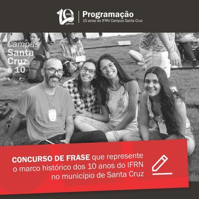 #37440 INSCRIÇÕES DO CONCURSO DE FRASE DOS 10 ANOS DO CAMPUS É PRORROGADO