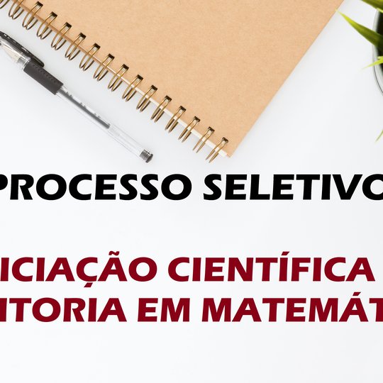 #37490 Seleção do programa de iniciação científica e monitoria da licenciatura em Matemática