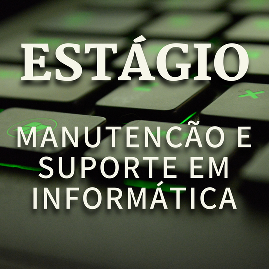 #37669 Oportunidades de Estágio para discentes do Curso de Manutenção e Suporte em Informática