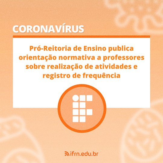 #37696 Pró-Reitoria de Ensino publica orientação normativa a professores