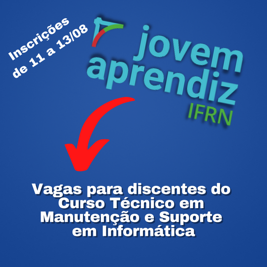 #37748 Vaga de Jovem Aprendiz para discentes do Curso Técnico em Manutenção e Suporte em Informática