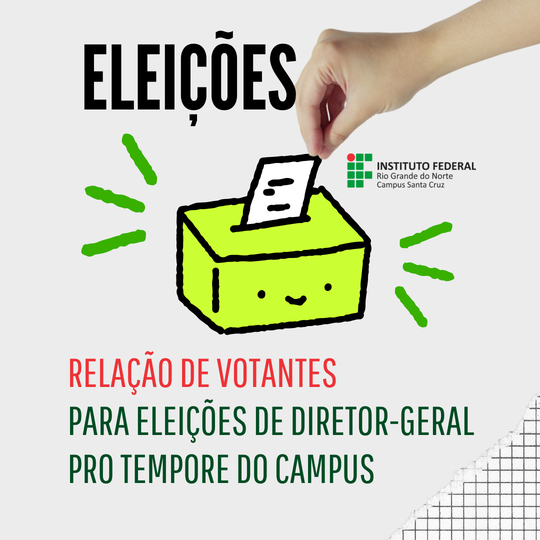 #37791 Comissão Eleitoral/Especial do Campus Santa Cruz divulga lista de discentes, docentes e técnicos administrativos aptos a votar na eleição para Diretor-Geral Pro Tempore do Campus Santa Cruz