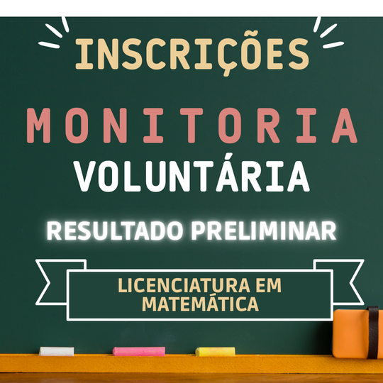 #37812 Resultado preliminar de seleção de Monitoria Voluntária da Licenciatura em Matemática