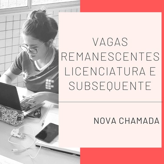 #37855 Nova chamada para vagas remanescentes para Licenciaturas e Subsequente