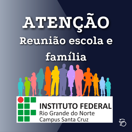 #37937 Campus realizará reunião de pais e responsáveis dos alunos dos cursos Técnico Integrado