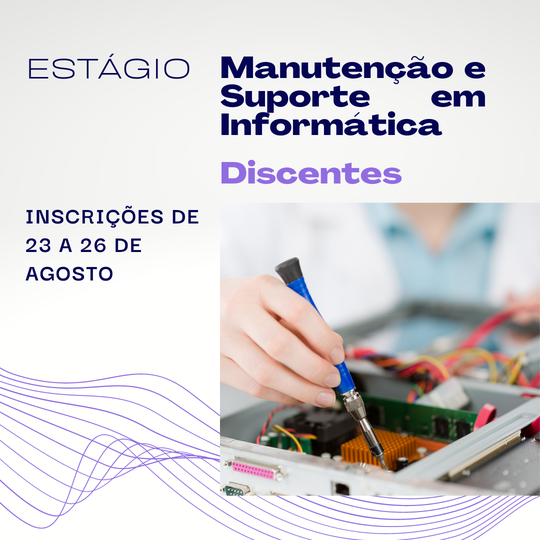 #37949 Oportunidades de Estágio para discentes do Curso de Manutenção e Suporte em Informática