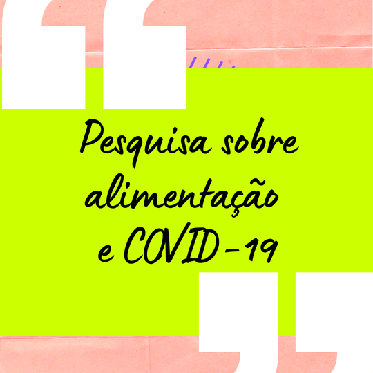 #37969 Pesquisa sobre alimentação e COVID-19 é realizada no Campus