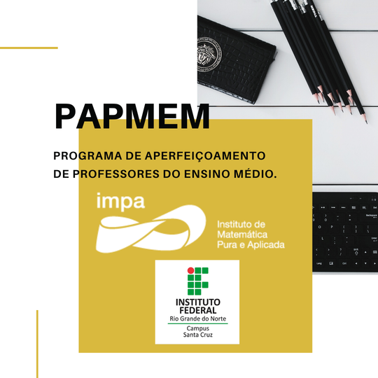 #37975 Campus realizará Programa de Aperfeiçoamento de Professores do Ensino Médio - PAPMEM.