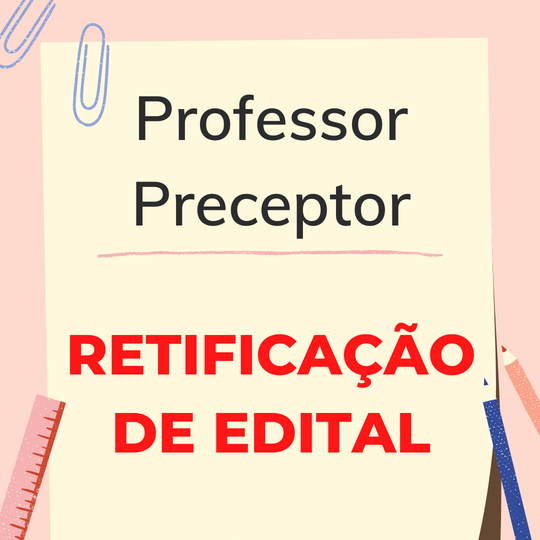 #37998 Direção-Geral divulga retificação do Edital para Professor Preceptor