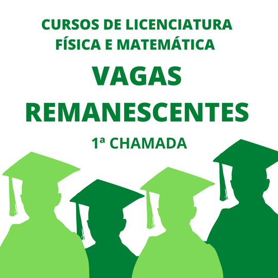 #38103 Divulgada a 1ª Chamada de vagas remanescentes para os Cursos de Licenciatura em Física e Matemática – Edital 18/2021