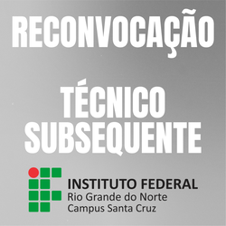 #38280 Campus Santa Cruz divulga reconvocação de candidatos inscritos para Cursos Técnicos Subsequentes 2020.2