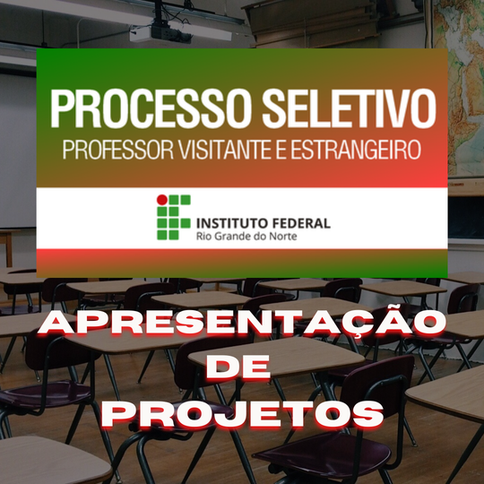 #38321 Divulgadas data, hora e local da Apresentação de Projetos para Professor Visitante/Estrangeiro