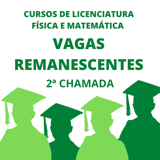#38327 Divulgada a 2ª Chamada de vagas remanescentes para os Cursos de Licenciatura em Física e Matemática – Edital 18/2021