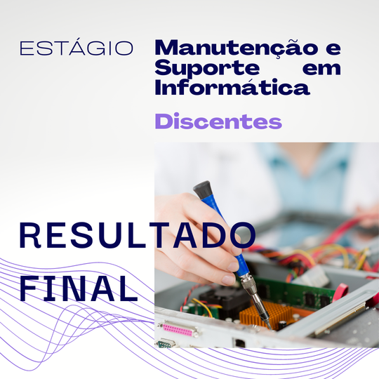 #38410 Resultado final de seleção de estagiários (as) do Curso Técnico em Manutenção e Suporte em Informática