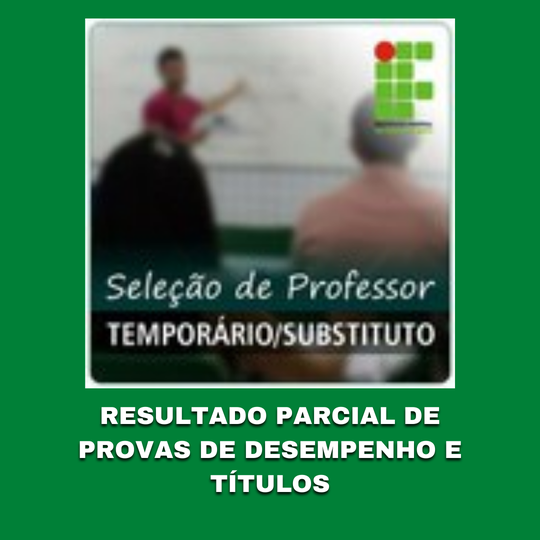 #38430 Resultado parcial das provas de desempenho e títulos para contratação de professor substituto