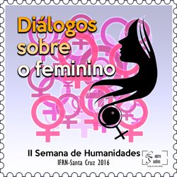 #38431 II Semana de Humanidades " Diálogos sobre o Feminino" 