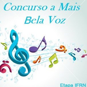#38591 Resultado da seleção do concurso "A Mais Bela Voz Estudantil" etapa IFRN