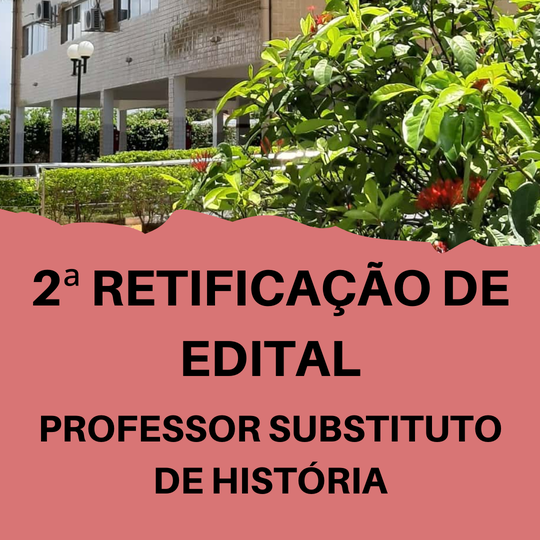 #38646 2ª retificação de Edital de processo seletivo para professor substituto de história