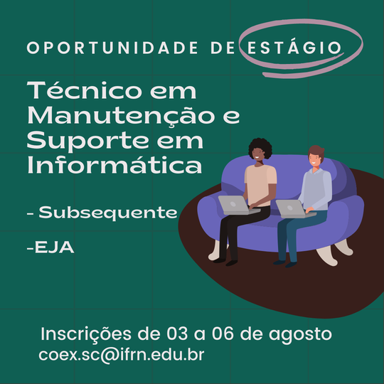 #38924 Oportunidades de Estágio para discentes do Curso de Manutenção e Suporte em Informática
