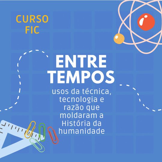 #39010 Aberta inscrições para curso FIC "Entre Tempos"